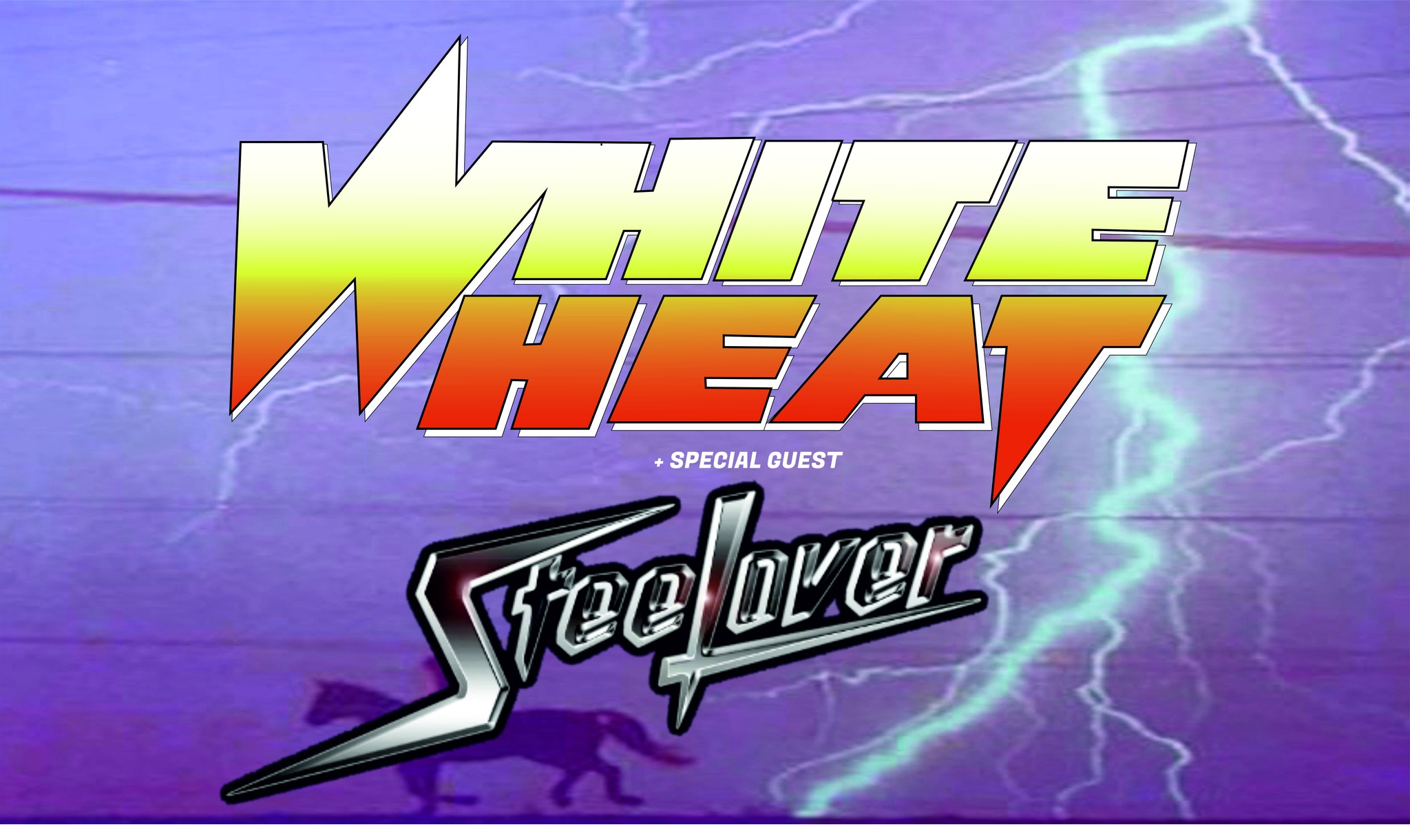 WHITE HEAT + special guest STEELOVER